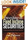 Investing in Fixed Income Securities: Understanding the Bond Market (Wiley Finance)