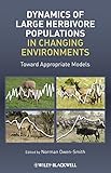 Dynamics of large herbivore populations in changing environments : towards appropriate models