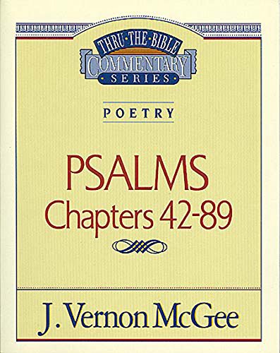 Poetry: Psalms II Chapters 42-89: Poetry (Psalms 42-89) (Thru the Bible Book 18)