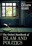 The Oxford handbook of Islam and politics