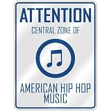 ATTENTION  CENTRAL ZONE OF AMERICAN HIP HOP  PARKING SIGN MUSIC