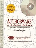 Authorware: An Introduction to Multimedia for Use With Authorware 3 and Higher