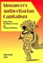 Singapore's Authoritarian Capitalism, Asian Values, Free Market Illusions and Political Dependency
