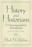 History and Historians: A Historiographical Introduction (5th Edition)