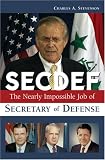 SECDEF: The Neary Impossible Job of Secretary of Defense