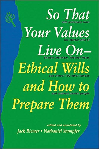 so that your values live on ethical wills and how to prepare them