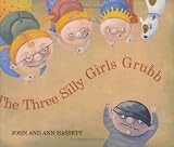 The Three Silly Girls Grubb