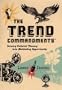 The Trend Commandments: Turning Cultural Fluency Into Marketing Opportunity