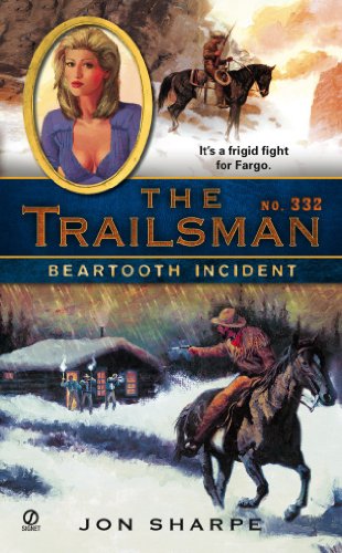 The Trailsman #332: Beartooth Incident