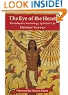 The Eye of the Heart: Metaphysics, Cosmology, Spiritual Life (Library of Traditional Wisdom)