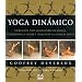 Yoga Dinamico / Dynamic Yoga: Ejercicios Para Mantenerse En Forma / The Ultimate Workout that Chills your Mind as it Charges your Body (Spanish Edition)