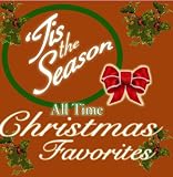'Tis The Season, All Time Xmas Favorites