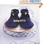 Baby Gifts: Simple Heirlooms to Make and Give