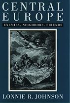 Central Europe: Enemies and Neighbors and Friends