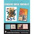 American Machine-Made Marbles: Marble Bags, Boxes, and History (A Schiffer Book for Collectors) by Dean Six, Susie Metzler, and Michael Johnson