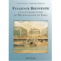 Fulgence Bienven�e et la construction du m�tropolitain de Paris