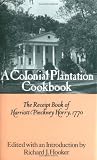 A Colonial Plantation Cookbook: The Receipt Book of Harriott Pinckney Horry, 1770
