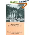 A Colonial Plantation Cookbook: The Receipt Book of Harriott Pinckney Horry, 1770