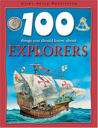 Explorers (100 Things You Should Know About...)