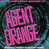 Agent Orange - When You Least Expect It...