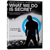 What We Do Is Secret