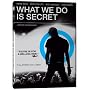 What We Do Is Secret