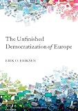 The unfinished democratization of Europe
