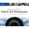 Quick Snap Guide to Digital SLR Photography: An Instant Start-Up Manual for New dSLR...