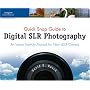 Quick Snap Guide to Digital Slr Photography: An Instant Start-up Manual for New Dslr Owners