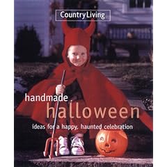 Handmade Halloween: Ideas for a Happy, Haunted Celebration
