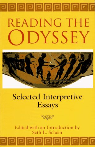Reading the "Odyssey": Selected Interpretive Essays
