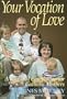 Your Vocation of Love: A Spiritual Companion for Catholic Mothers