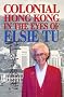Colonial Hong Kong in the Eyes of Elsie Tu