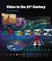 Video in the 21st Century