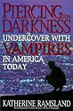 Piercing the Darkness: Undercover with Vampires in America Today