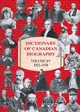 Dictionary of Canadian Biography / Dictionaire Bibliographique du Canada: Volume XV, 1921û1930 (Dictionary of Canadian Biography)