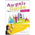 Au-pair Guide: Der Wegbegleiter f�r deine Zeit im Ausland