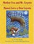 Mother Fox and Mr. Coyote / Mamá Zorra y Don Coyote
