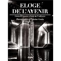 Eloge de l'avenir : L'industrie fran�aise � l'aube du 3e mill�naire