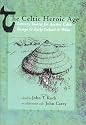 The Celtic Heroic Age (Celtic Studies Publications)