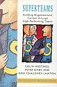Superteams: Blueprint for Organizational Success (The successful manager)