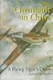 With Chennault in China: A Flying Tiger's Diary (Schiffer Military/Aviation History)