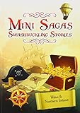 Mini sagas : swashbuckling stories. Wales & Northern Ireland