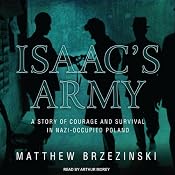 Isaac's Army: A Story of Courage and Survival in Nazi-Occupied Poland | [Matthew Brzezinski]