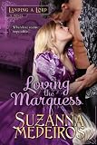 Loving the Marquess (Landing a Lord)