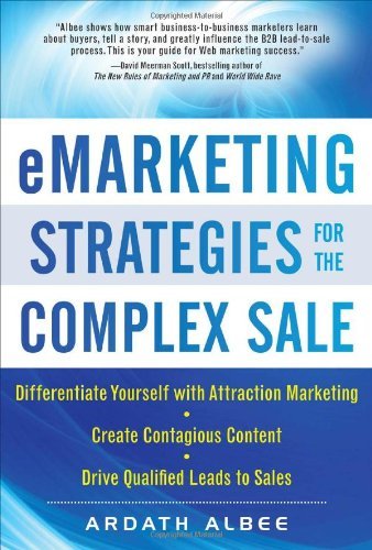 eMarketing Strategies for the Complex Sale [Hardcover] [2009] (Author) Ardath Albee