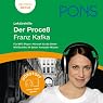 H&ouml;rbuch Der Prozeß - Kafka Lektürehilfe. PONS Lektürehilfe - Der Prozeß - Franz Kafka