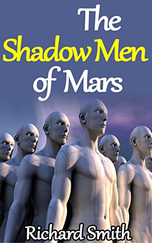 The Shadow Men of Mars, by Richard Smith