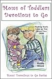 Moms of Toddlers Devotions to go
