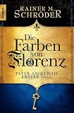 Produkt-Bild: Die Farben von Florenz: Pater Angelicos erster Fall (Knaur TB)